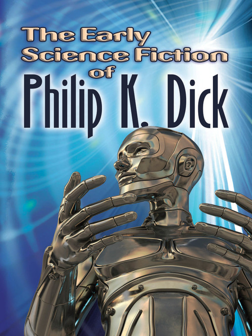 Cover image for The Early Science Fiction of Philip K. Dick